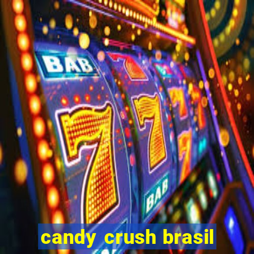 candy crush brasil